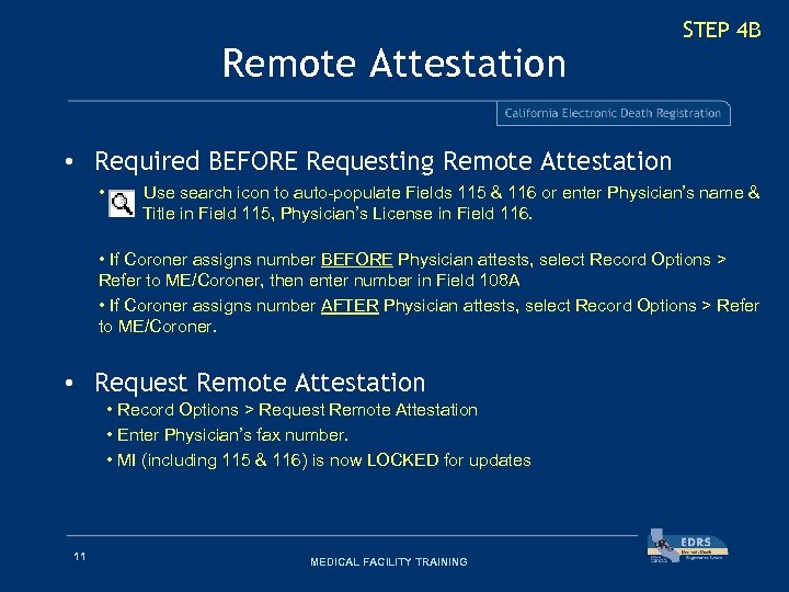 Remote Attestation STEP 4 B • Required BEFORE Requesting Remote Attestation • Use search