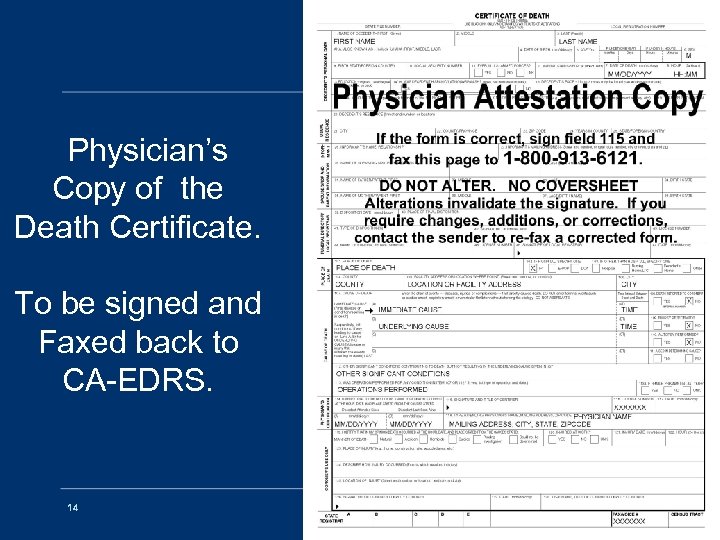  Physician’s Copy of the Death Certificate. To be signed and Faxed back to