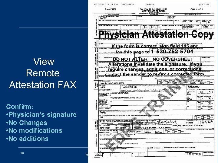  View Remote Attestation FAX Confirm: • Physician’s signature • No Changes • No