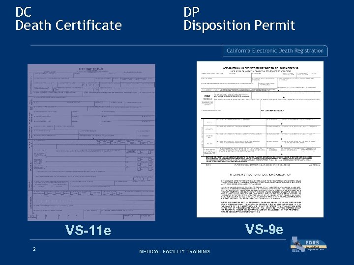 DC Death Certificate DP Disposition Permit VS-9 e VS-11 e 2 MEDICAL FACILITY TRAINING