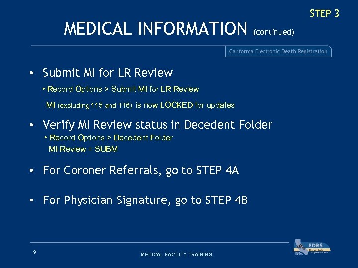 MEDICAL INFORMATION STEP 3 (continued) • Submit MI for LR Review • Record Options