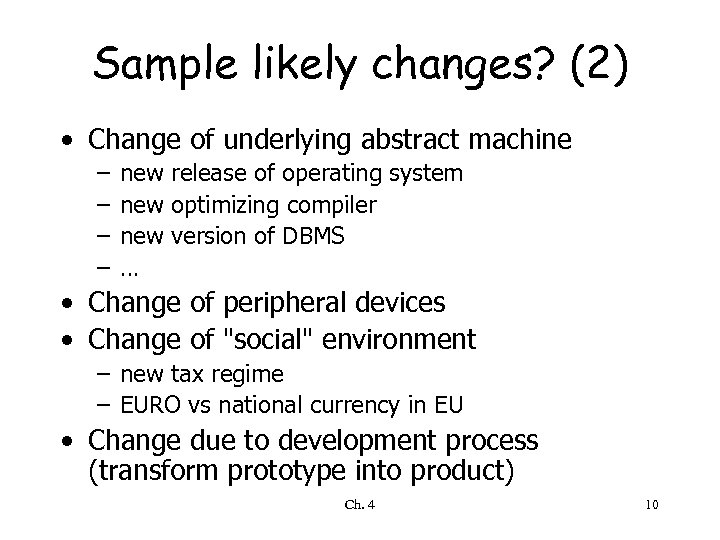 Sample likely changes? (2) • Change of underlying abstract machine – – new release