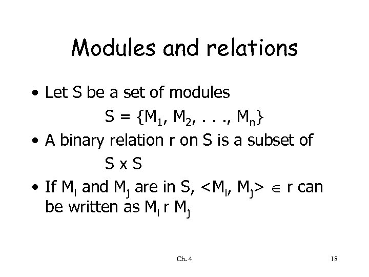Modules and relations • Let S be a set of modules S = {M