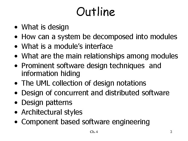 Outline • • • What is design How can a system be decomposed into