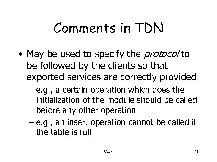 Comments in TDN • May be used to specify the protocol to be followed