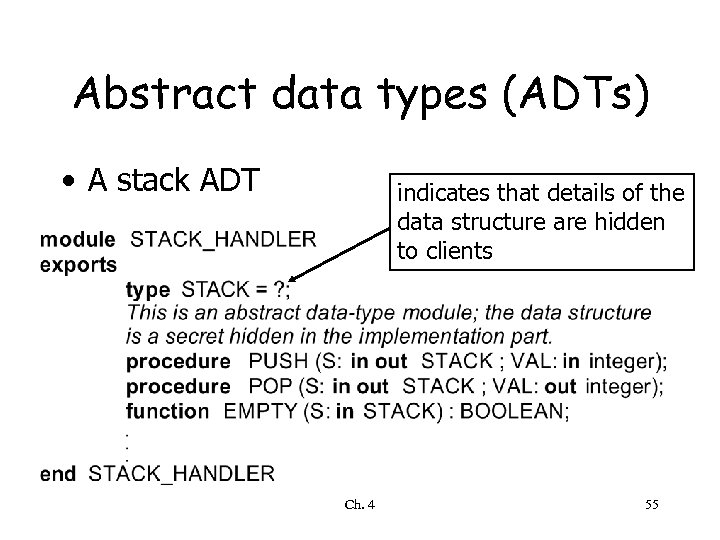 Abstract data types (ADTs) • A stack ADT indicates that details of the data