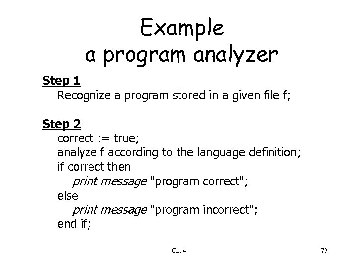 Example a program analyzer Step 1 Recognize a program stored in a given file