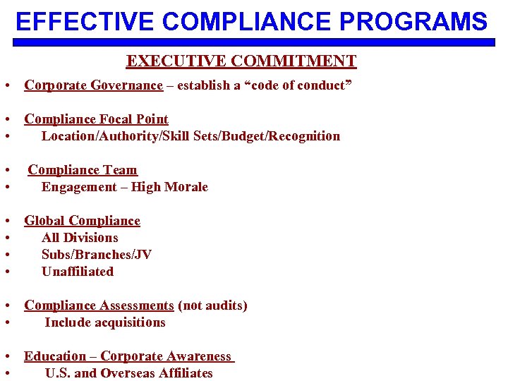 EFFECTIVE COMPLIANCE PROGRAMS EXECUTIVE COMMITMENT • Corporate Governance – establish a “code of conduct”