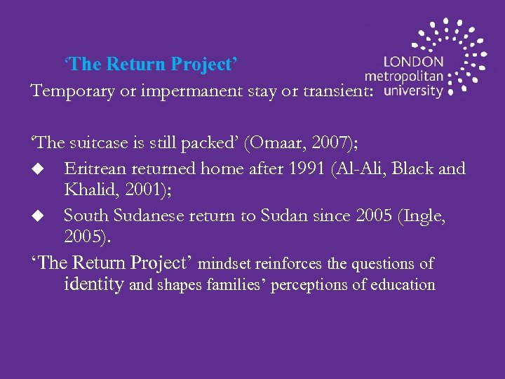 ‘The Return Project’ Temporary or impermanent stay or transient: ‘The suitcase is still packed’