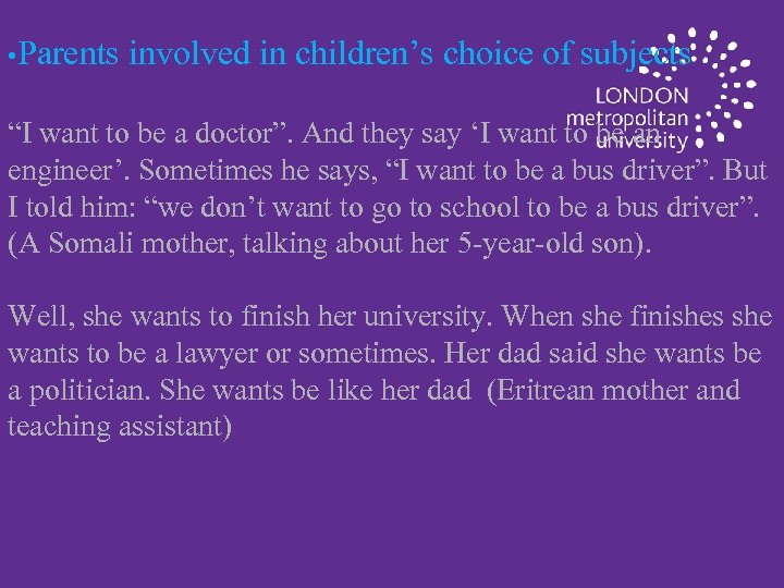  • Parents involved in children’s choice of subjects “I want to be a