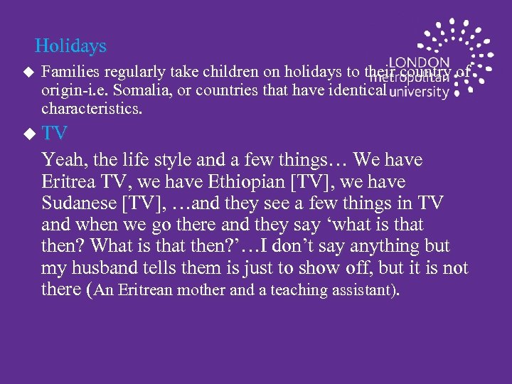 Holidays u Families regularly take children on holidays to their country of origin-i. e.