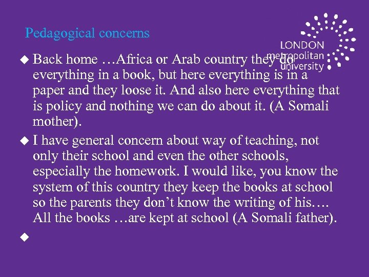 Pedagogical concerns u Back home …Africa or Arab country they do everything in a