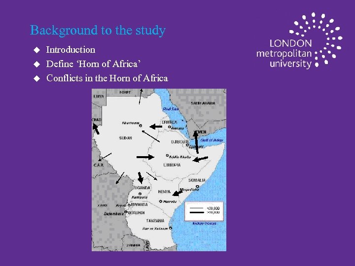 Background to the study u u u Introduction Define ‘Horn of Africa’ Conflicts in