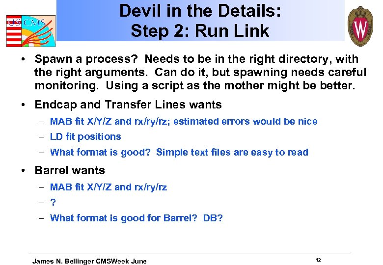 Devil in the Details: Step 2: Run Link • Spawn a process? Needs to