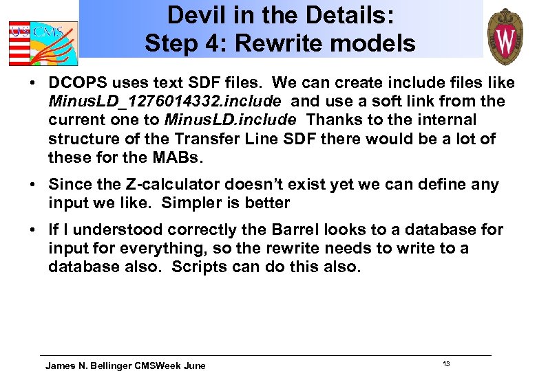 Devil in the Details: Step 4: Rewrite models • DCOPS uses text SDF files.