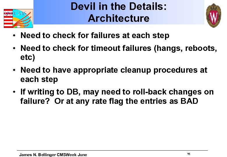 Devil in the Details: Architecture • Need to check for failures at each step