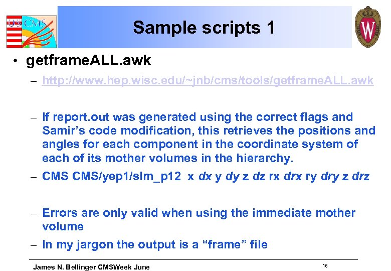 Sample scripts 1 • getframe. ALL. awk – http: //www. hep. wisc. edu/~jnb/cms/tools/getframe. ALL.