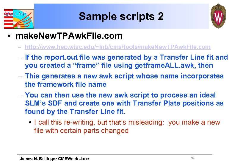 Sample scripts 2 • make. New. TPAwk. File. com – http: //www. hep. wisc.