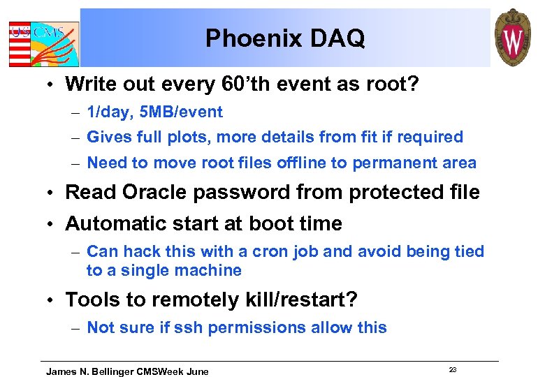 Phoenix DAQ • Write out every 60’th event as root? – 1/day, 5 MB/event