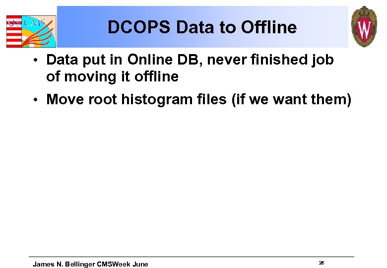 DCOPS Data to Offline • Data put in Online DB, never finished job of