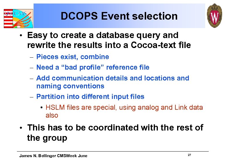 DCOPS Event selection • Easy to create a database query and rewrite the results