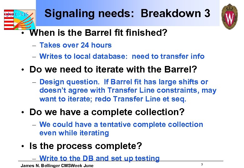 Signaling needs: Breakdown 3 • When is the Barrel fit finished? – Takes over