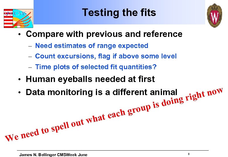 Testing the fits • Compare with previous and reference – Need estimates of range