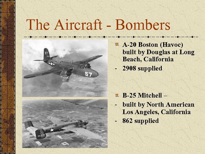 The Aircraft - Bombers A-20 Boston (Havoc) built by Douglas at Long Beach, California