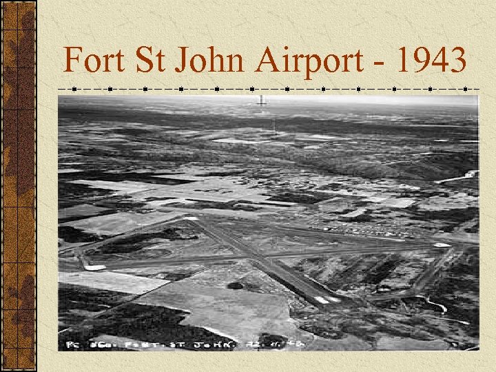 Fort St John Airport - 1943 