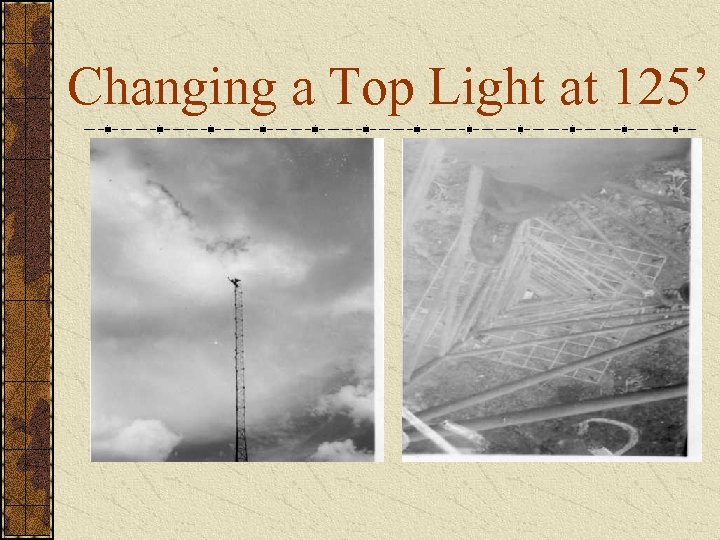 Changing a Top Light at 125’ 
