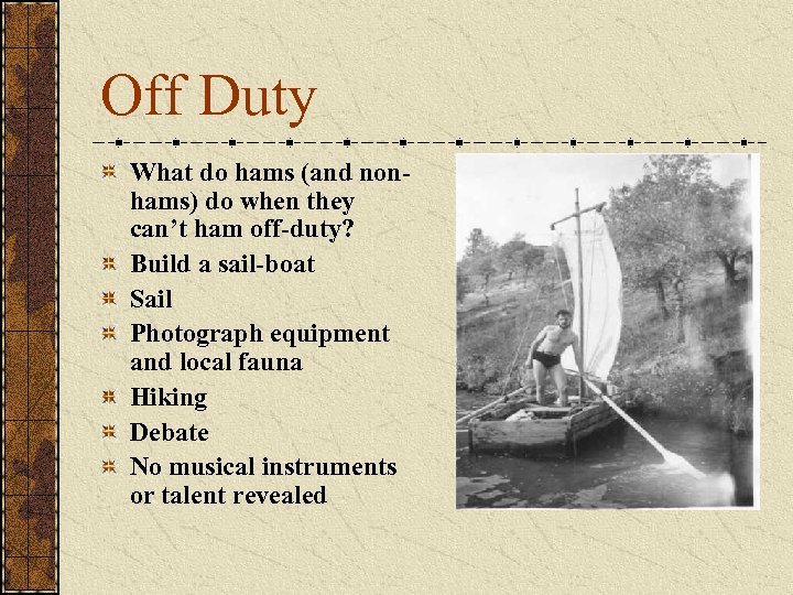 Off Duty What do hams (and nonhams) do when they can’t ham off-duty? Build