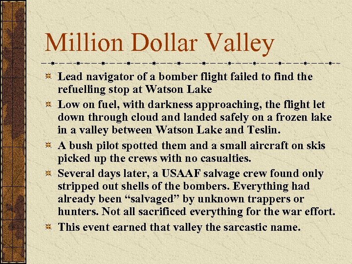 Million Dollar Valley Lead navigator of a bomber flight failed to find the refuelling