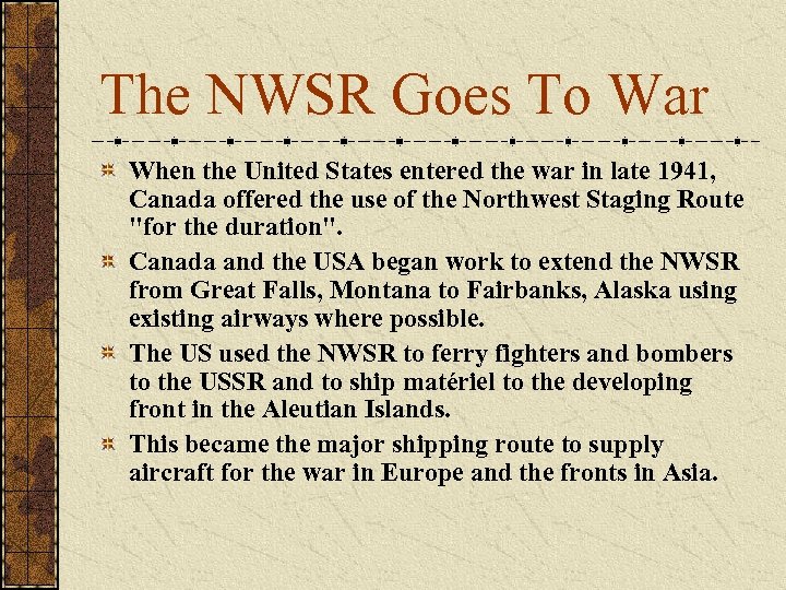 The NWSR Goes To War When the United States entered the war in late