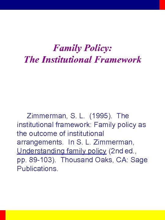 Family Policy: The Institutional Framework Zimmerman, S. L. (1995). The institutional framework: Family policy