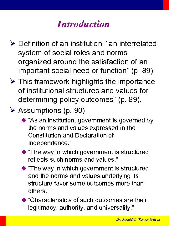 Introduction Ø Definition of an institution: “an interrelated system of social roles and norms