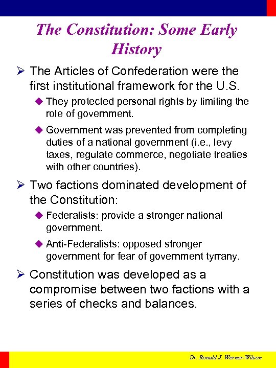 The Constitution: Some Early History Ø The Articles of Confederation were the first institutional