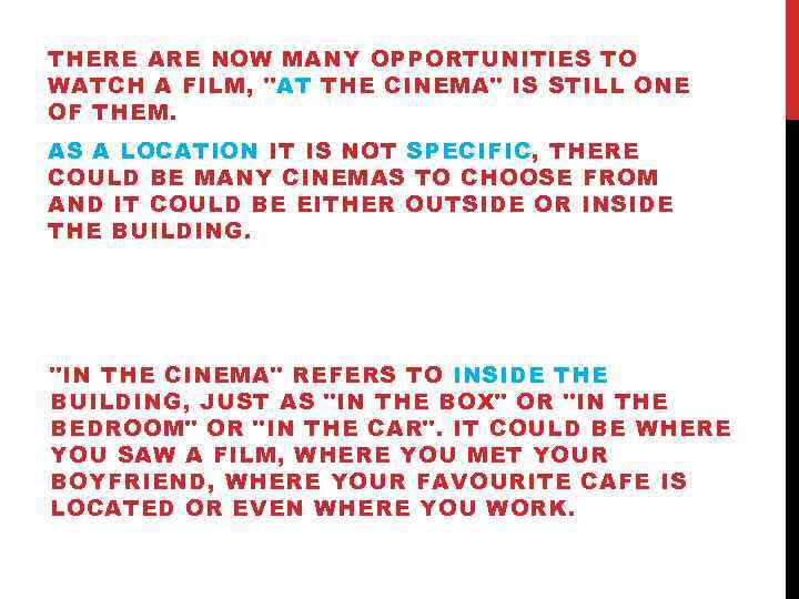 THERE ARE NOW MANY OPPORTUNITIES TO WATCH A FILM, 