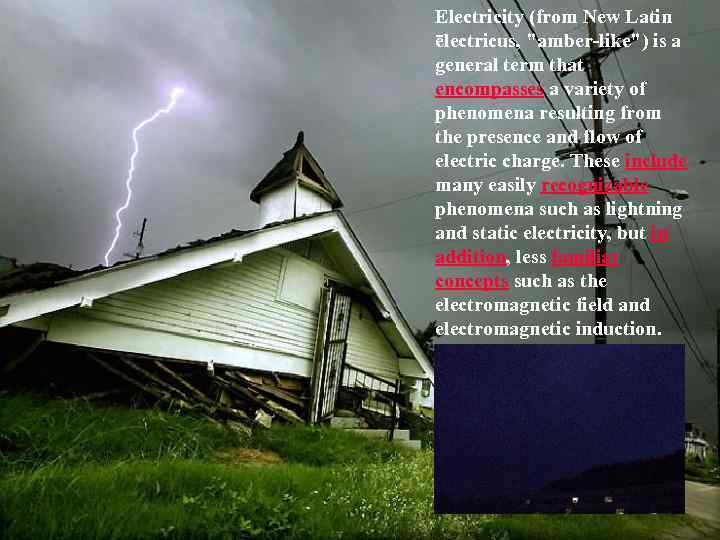 Electricity (from New Latin ēlectricus, 