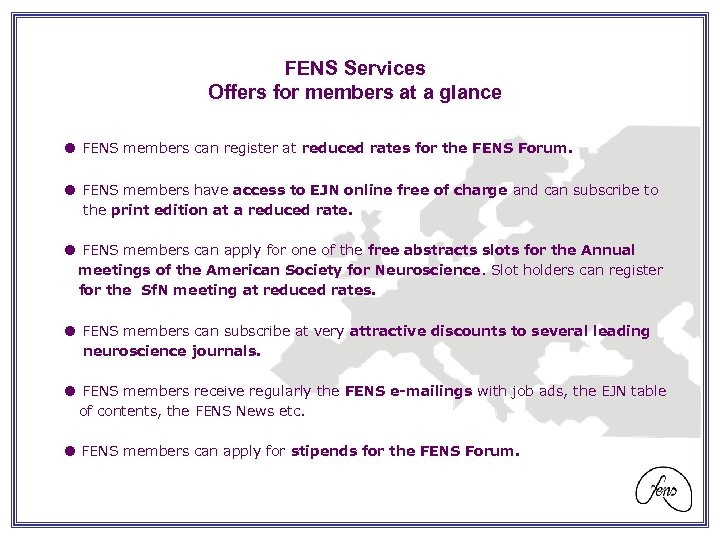 FENS Services Offers for members at a glance FENS members can register at reduced