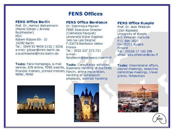 FENS Offices FENS Office Berlin Prof. Dr. Helmut Kettenmann (Meino Gibson / Annika Buchheister)