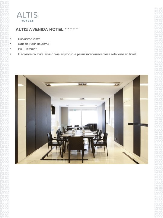 ALTIS AVENIDA HOTEL * * * • Business Centre • Sala de Reunião 50