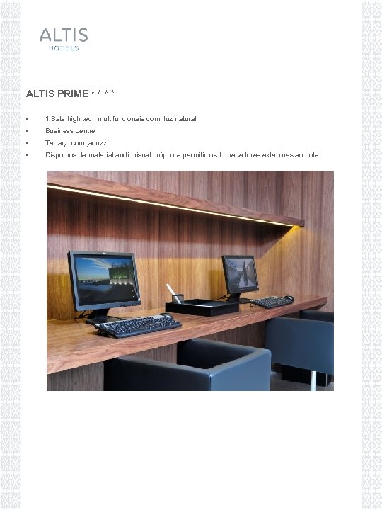 ALTIS PRIME * * • 1 Sala high tech multifuncionais com luz natural •