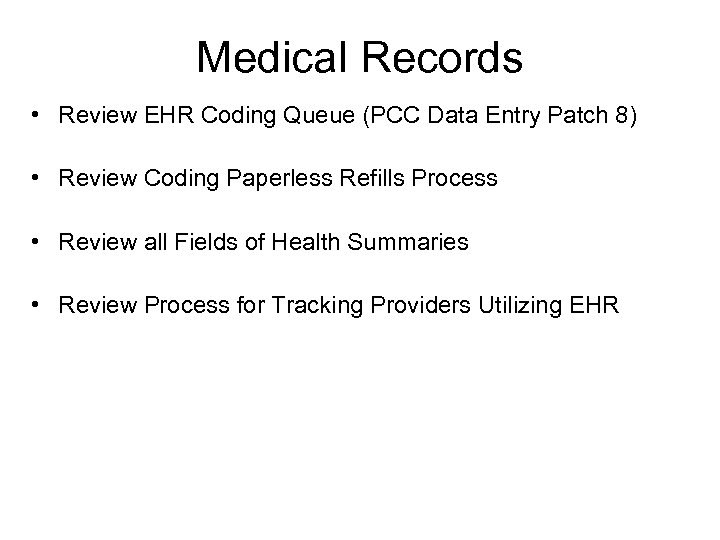 Medical Records • Review EHR Coding Queue (PCC Data Entry Patch 8) • Review