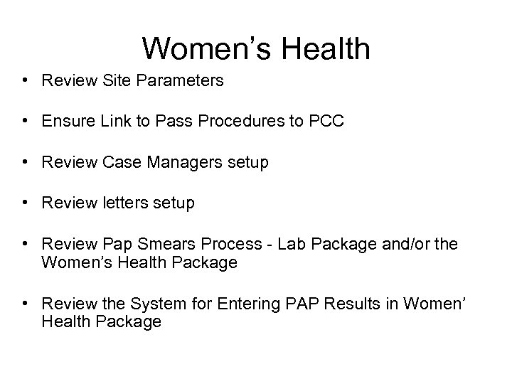 Women’s Health • Review Site Parameters • Ensure Link to Pass Procedures to PCC