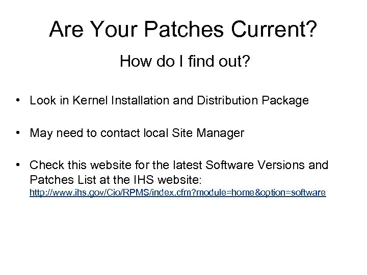 Are Your Patches Current? How do I find out? • Look in Kernel Installation