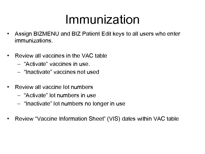 Immunization • Assign BIZMENU and BIZ Patient Edit keys to all users who enter