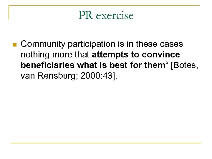 PR exercise n Community participation is in these cases nothing more that attempts to