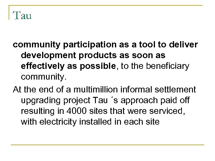 Tau community participation as a tool to deliver development products as soon as effectively