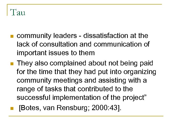 Tau n n n community leaders - dissatisfaction at the lack of consultation and