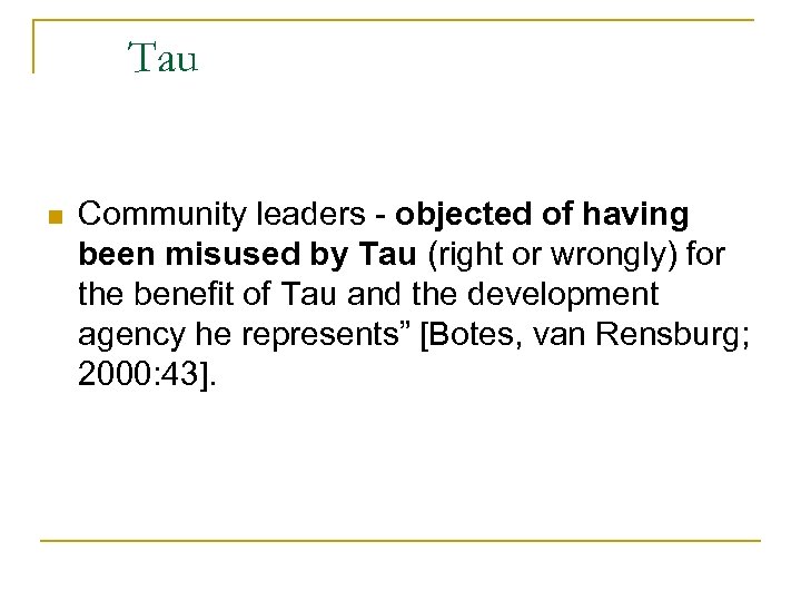 Tau n Community leaders - objected of having been misused by Tau (right or
